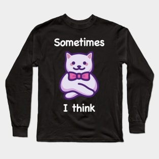 Sometimes I think - mona shirt Long Sleeve T-Shirt